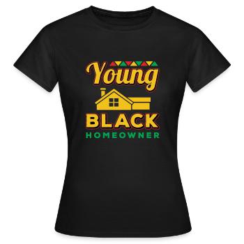 Young Black Homeowner African American History - Frauen T-Shirt - Schwarz - Vorne - AI Model Female 172 dark (172cm)