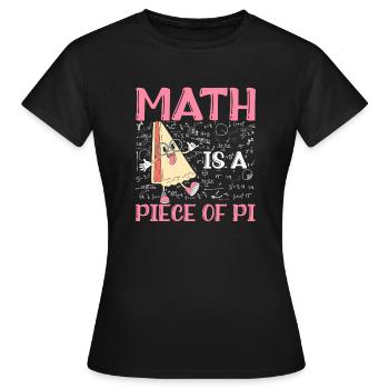 Math Is A Piece Of Pi - Frauen T-Shirt - Schwarz - Vorne - AI Model Female 172 dark (172cm)