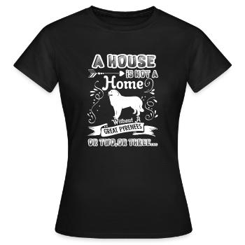 Great Pyrenees Home Without Great Pyrenees - Women's T-Shirt - black - Front - AI Model Female 172 dark (172cm)
