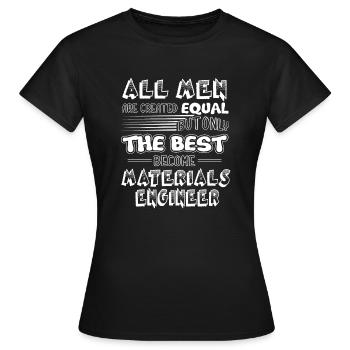 Best Men Become Materials Engineer - Women's T-Shirt - black - Front - AI Model Female 172 dark (172cm)