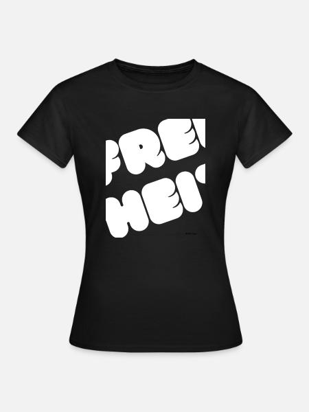 Frei-heit - Frauen T-Shirt - Schwarz