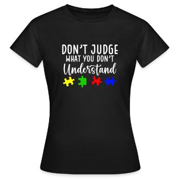 Sensibilisation à l’autisme – Ne jugez pas ce que - T-shirt Femme - noir - Devant - AI Model Female 172 dark (172cm)