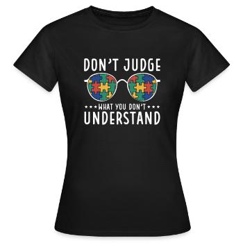 Sensibilisation à l’autisme – Ne jugez pas ce que - T-shirt Femme - noir - Devant - AI Model Female 172 dark (172cm)