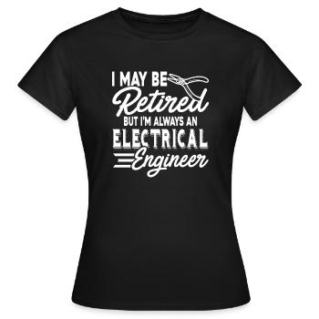 Electrical Engineer Always An Electrical Engineer - Women's T-Shirt - black - Front - AI Model Female 172 dark (172cm)