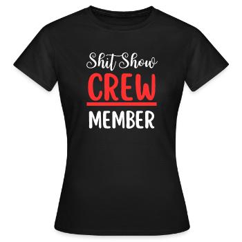 Shit Show Crew Member - T-shirt Femme - noir - Devant - AI Model Female 172 dark (172cm)