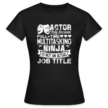 Actor Actor Job Title - Women's T-Shirt - black - Front - AI Model Female 172 dark (172cm)