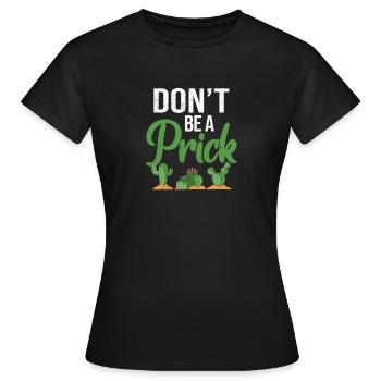 Ne soyez pas une piqûre drôle de cactus jardin succulent - T-shirt Femme - noir - Devant - AI Model Female 172 dark (172cm)