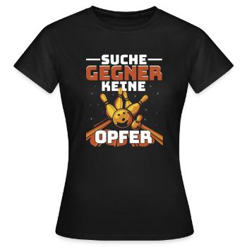 Bowling Bowlingbahn Suche Gegner keine Opfer - Frauen T-Shirt - Schwarz - Vorne - AI Model Female 172 dark (172cm)