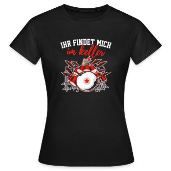 Ihr findet mich im Keller Schlagzeug - Frauen T-Shirt - Schwarz - Vorne - AI Model Female 172 dark (172cm)