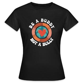 Be A Buddy Not A Bully Anti Bullying - Women's T-Shirt - black - Front - AI Model Female 172 dark (172cm)