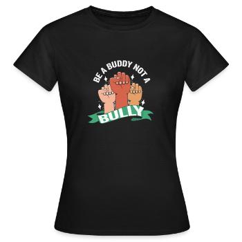 Be A Buddy Not A Bully Anti Bullying - Women's T-Shirt - black - Front - AI Model Female 172 dark (172cm)