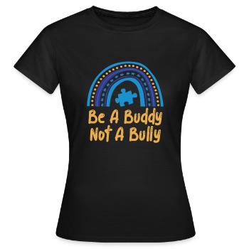 Be A Buddy Not A Bully Anti Bullying - Women's T-Shirt - black - Front - AI Model Female 172 dark (172cm)