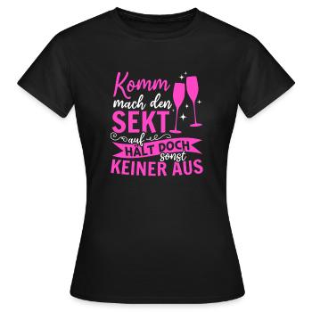 Komm mach den Sekt auf, hält doch sonst keiner aus - Frauen T-Shirt - Schwarz - Vorne - AI Model Female 172 dark (172cm)