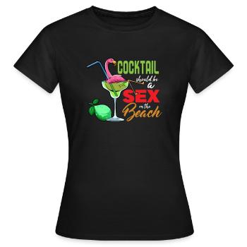 Cocktail Should Be A Sex On The Beach - Frauen T-Shirt - Schwarz - Vorne - AI Model Female 172 dark (172cm)