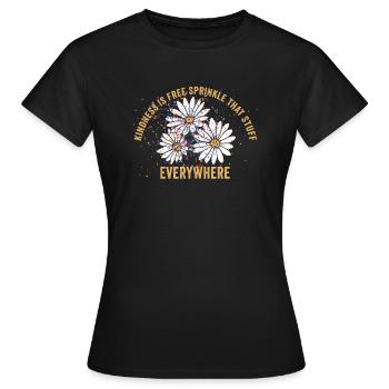 Freundlichkeit ist kostenlos, streuen Sie das Zeug überall - Frauen T-Shirt - Schwarz - Vorne - AI Model Female 172 dark (172cm)