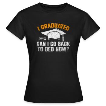 J’ai obtenu mon diplôme Puis-je retourner au lit - T-shirt Femme - noir - Devant - AI Model Female 172 dark (172cm)