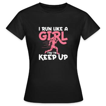 I Run Like A Girl Try To Keep Up Marathon Trail Ru - Frauen T-Shirt - Schwarz - Vorne - AI Model Female 172 dark (172cm)