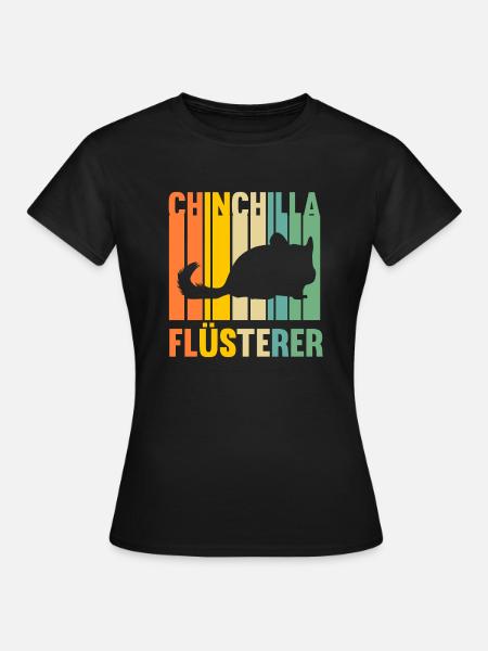 Chinchilla Flüsterer - Frauen T-Shirt - Schwarz