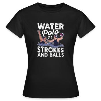 Wasserball Es geht nur um Schläge und Bälle Team - Frauen T-Shirt - Schwarz - Vorne - AI Model Female 172 dark (172cm)