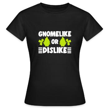 Gnomelike Or Dislike Elf Garden Miniature Gift - Frauen T-Shirt - Schwarz - Vorne - AI Model Female 172 dark (172cm)