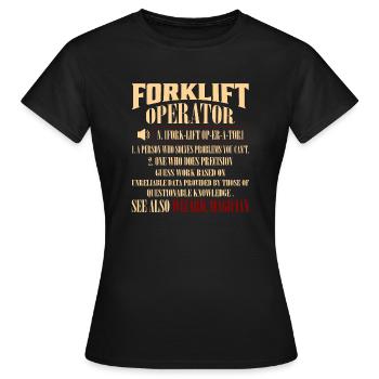 Forklift Operator Noun Operator Forklifter Driver - Frauen T-Shirt - Schwarz - Vorne - AI Model Female 172 dark (172cm)