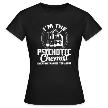 Chemist I'm The Psychotic Chemist - Women's T-Shirt - black - Front - AI Model Female 172 dark (172cm)