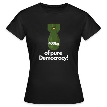 400kg of pure Democracy! - Women's T-Shirt - black - Front - AI Model Female 172 dark (172cm)