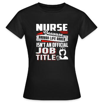 Nurse Nurse Job Title - Women's T-Shirt - black - Front - AI Model Female 172 dark (172cm)
