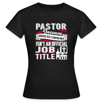 Pastor Pastor Job Title - Women's T-Shirt - black - Front - AI Model Female 172 dark (172cm)