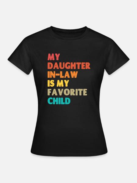 Min svigerdatter er mitt favorittbarn - Dame-T-shirt - sort