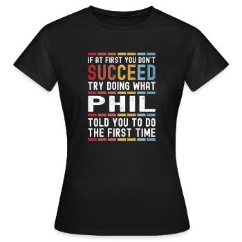 Phil Name Personalisierter Lustiger Geburtstag Weihnachten - Frauen T-Shirt - Schwarz - Vorne - AI Model Female 172 dark (172cm)