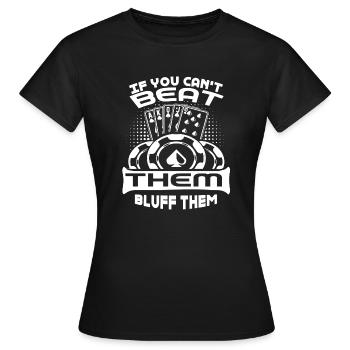 Poker Poker Player Bluff Them - Women's T-Shirt - black - Front - AI Model Female 172 dark (172cm)