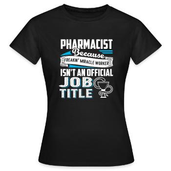 Pharmacist Pharmacist Job Title - Women's T-Shirt - black - Front - AI Model Female 172 dark (172cm)
