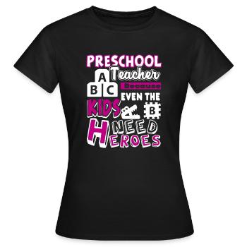 Preschool Teacher Preschool Teacher Heroes - Women's T-Shirt - black - Front - AI Model Female 172 dark (172cm)