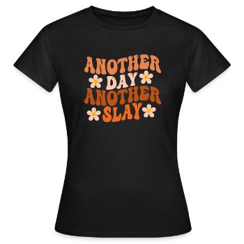 Another Day Another Slay Motivational - Women's T-Shirt - black - Front - AI Model Female 172 dark (172cm)