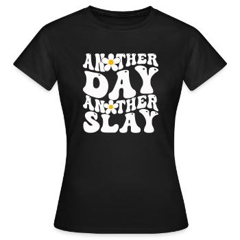 Another Day Another Slay Motivational - Women's T-Shirt - black - Front - AI Model Female 172 dark (172cm)