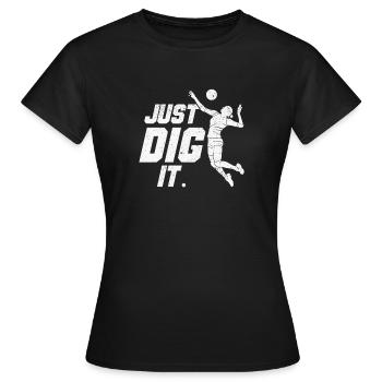 Just Dig It Funny Beach Volleyball Player Team - T-shirt Femme - noir - Devant - AI Model Female 172 dark (172cm)