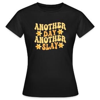 Another Day Another Slay Motivational - Women's T-Shirt - black - Front - AI Model Female 172 dark (172cm)