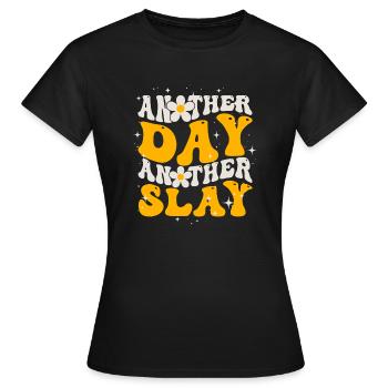 Another Day Another Slay Motivational - Women's T-Shirt - black - Front - AI Model Female 172 dark (172cm)