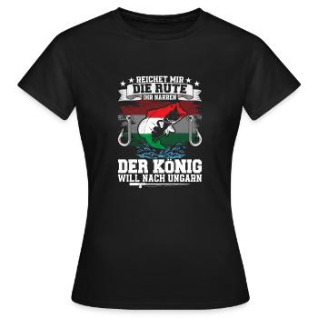 Reichet Mir Die Rute Der König Will Nach Ungarn - Frauen T-Shirt - Schwarz - Vorne - AI Model Female 172 dark (172cm)