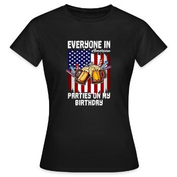 4th Of July Everyone In America Parties On My - Frauen T-Shirt - Schwarz - Vorne - AI Model Female 172 dark (172cm)