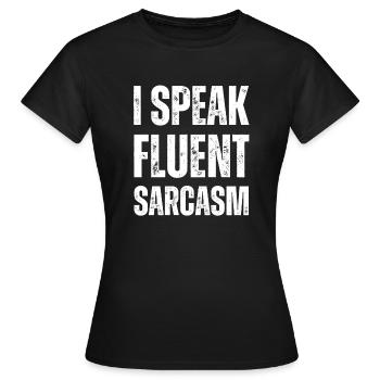 Je parle de sarcasme pur - T-shirt Femme - noir - Devant - AI Model Female 172 dark (172cm)