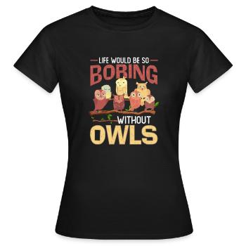 La vie nocturne serait si ennuyeuse sans hiboux - T-shirt Femme - noir - Devant - AI Model Female 172 dark (172cm)