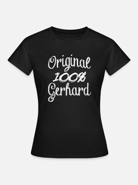 Original 100% Gerhard - Frauen T-Shirt - Schwarz