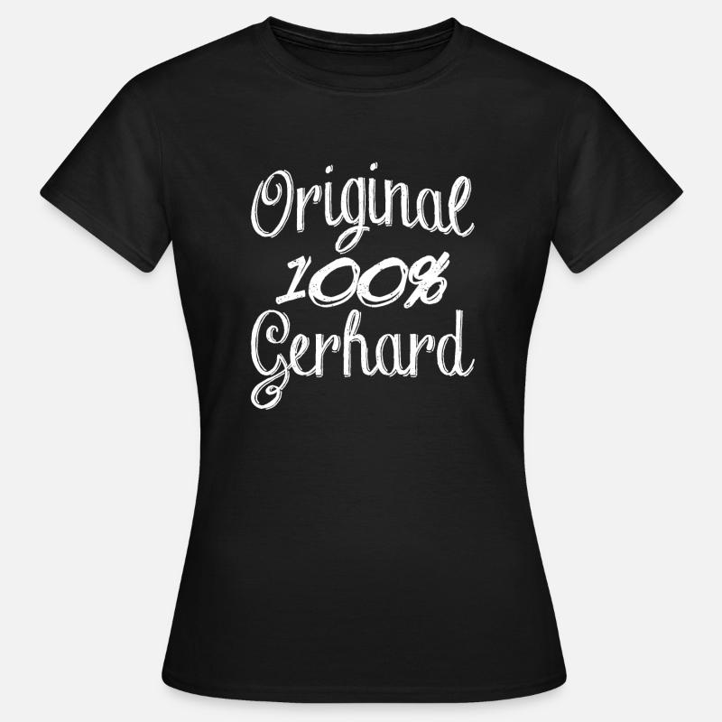 Original 100% Gerhard - Frauen T-Shirt - Schwarz