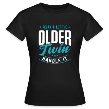 relax and let the older twin handle it - Women's T-Shirt - black - Front - AI Model Female 172 dark (172cm)