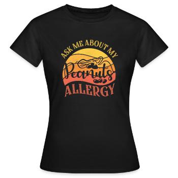 Posez-moi des questions sur mes avars allergiques aux noix allergiques aux arachides - T-shirt Femme - noir - Devant - AI Model Female 172 dark (172cm)