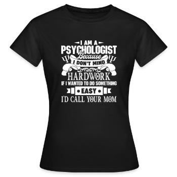 Psychologist Psychologist Hard Work - Women's T-Shirt - black - Front - AI Model Female 172 dark (172cm)