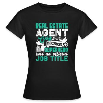 Real Estate Real Estate Agent Job Title - Women's T-Shirt - black - Front - AI Model Female 172 dark (172cm)