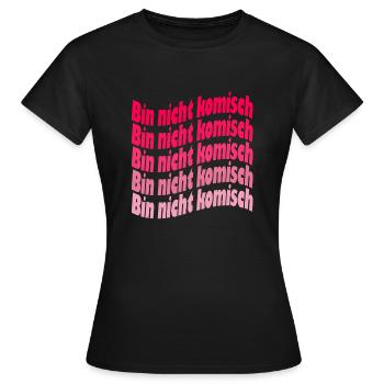Lustige Bin nicht komisch - Frauen T-Shirt - Schwarz - Vorne - AI Model Female 172 dark (172cm)